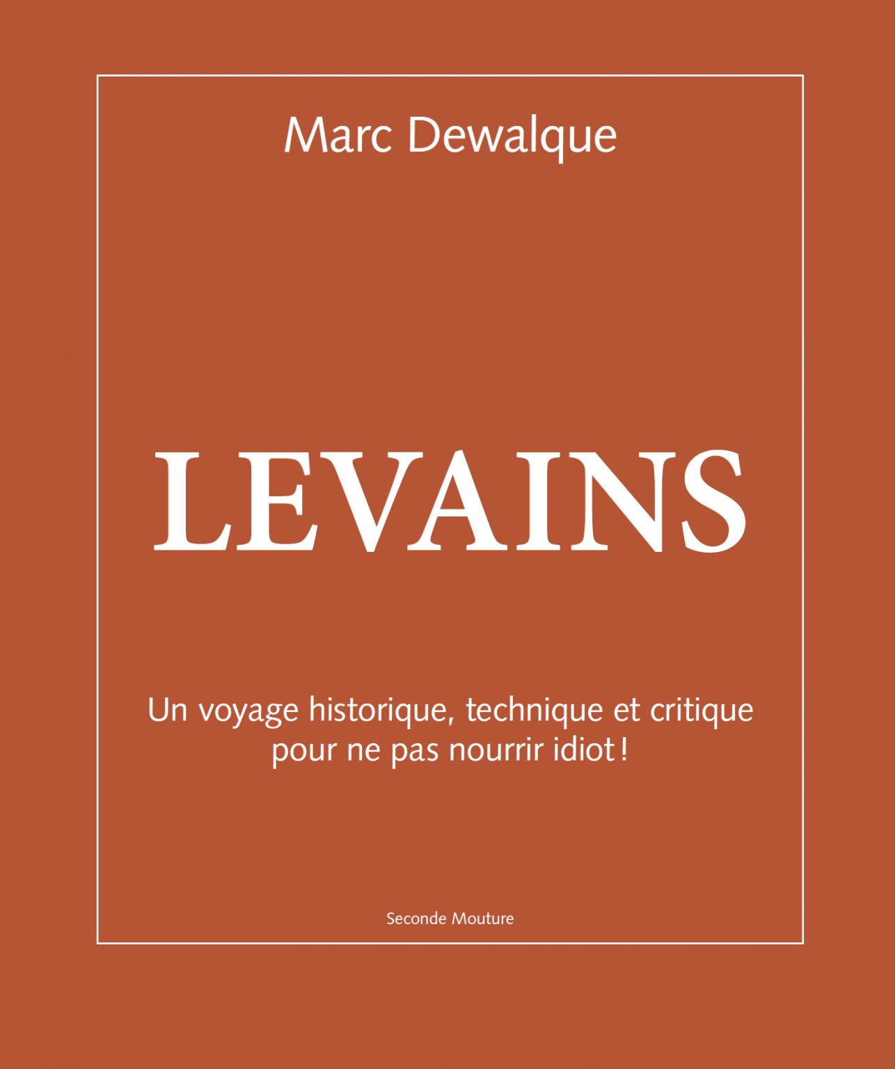 Levains : Pourquoi ce livre